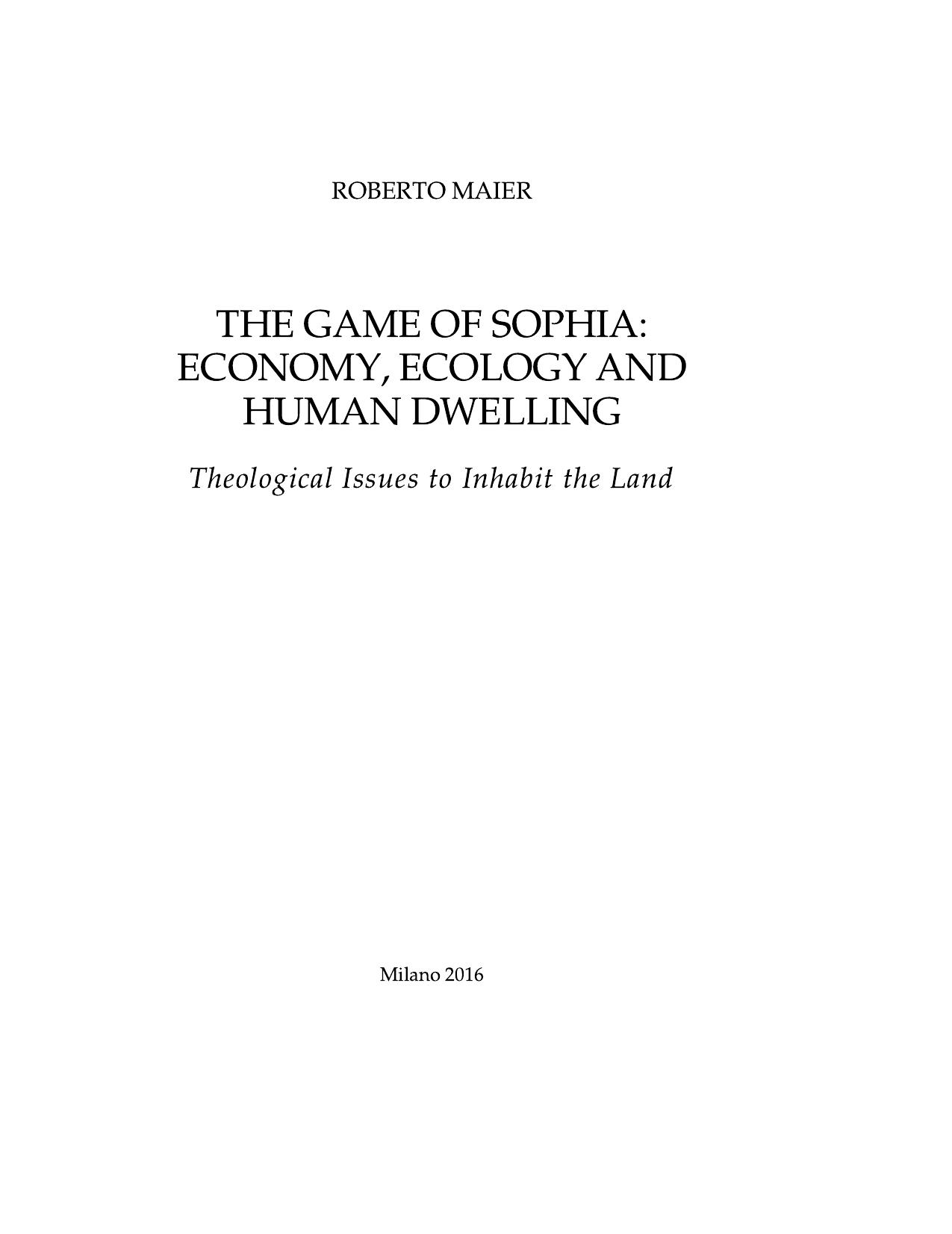 The Game of Sophia: Economy, Ecology and Human Dwelling: Theological Issues to Inhabit the Land by Roberto Maier