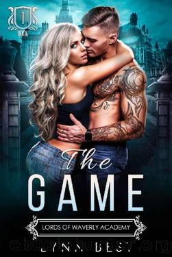 The Game: Lords of Waverly Academy (A Dark High School Bully Romance) by Lynn Best