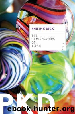 The Game-Players Of Titan by Philip K. Dick