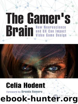 The Gamer's Brain: How Neuroscience and UX Can Impact Video Game Design by Celia Hodent