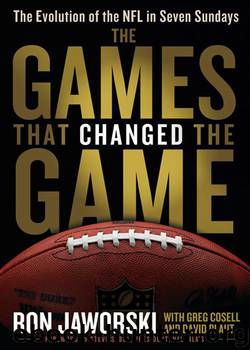 The Games That Changed the Game by Ron Jaworski