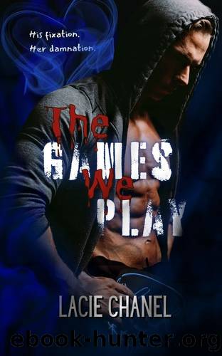 The Games We Play by Chanel Lacie