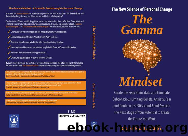 The Gamma Mindset: Create the Peak Brain State and Eliminate Subconscious Limiting Beliefs, Anxiety, Fear and Doubt in 90 Seconds! And Awaken Your Next Stage of Potential to... by Chris Walton