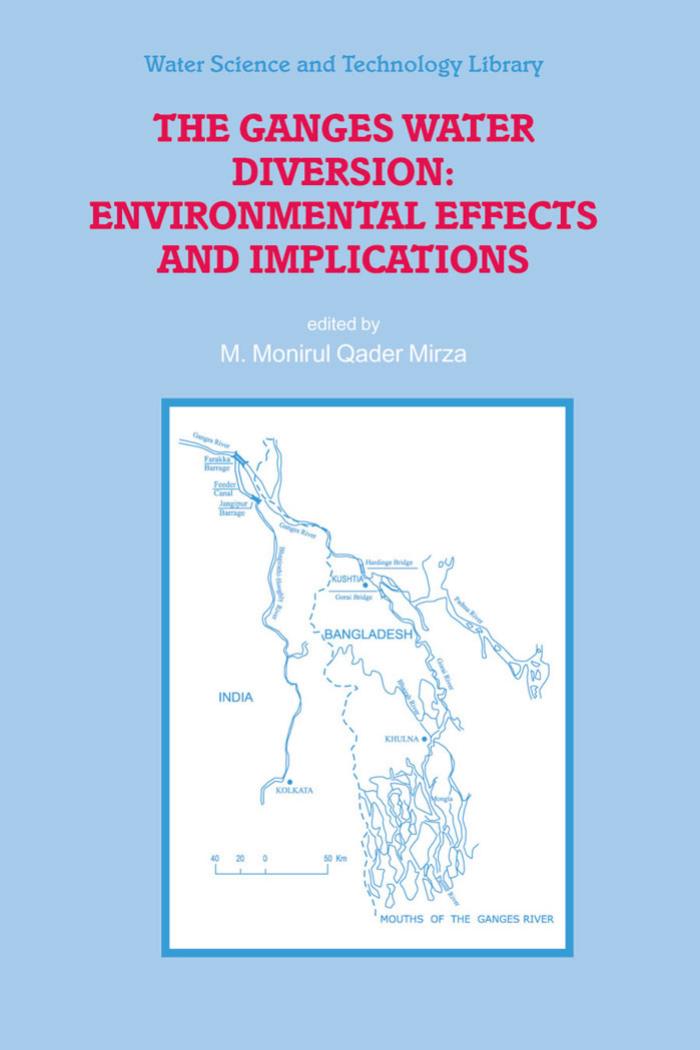 The Ganges Water Diversion: Environmental Effects and Implications (Water Science and Technology Library) by M. Monirul Qader Mirza