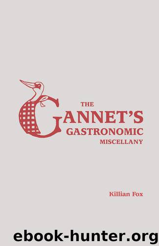 The Gannet's Gastronomic Miscellany by Killian Fox