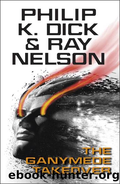 The Ganymede Takeover by Philip K. Dick & Ray Nelson