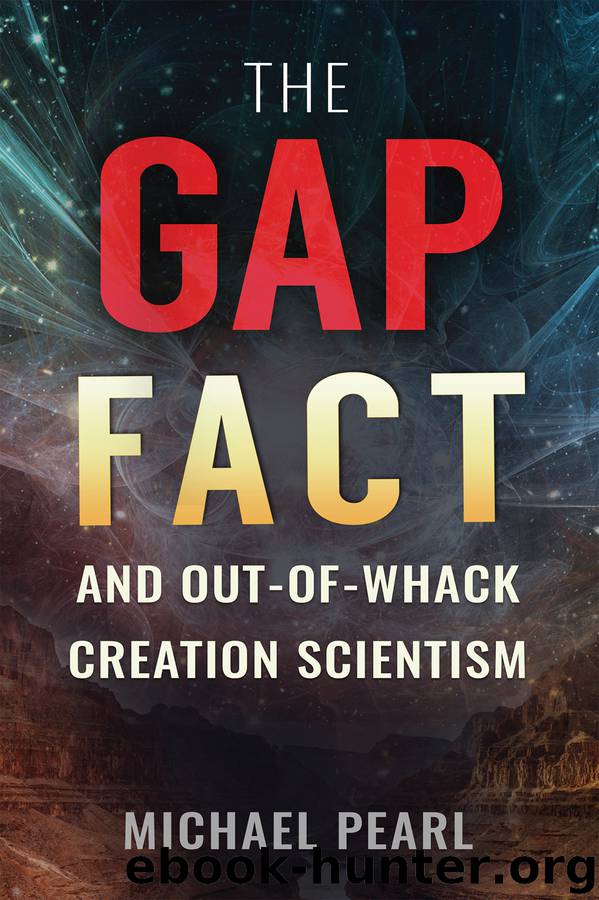 The Gap Fact and Out-of-Whack Creation Scientism by Michael Pearl