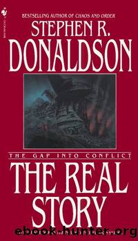 The Gap Into Conflict - The Real Story by Stephen R. Donaldson
