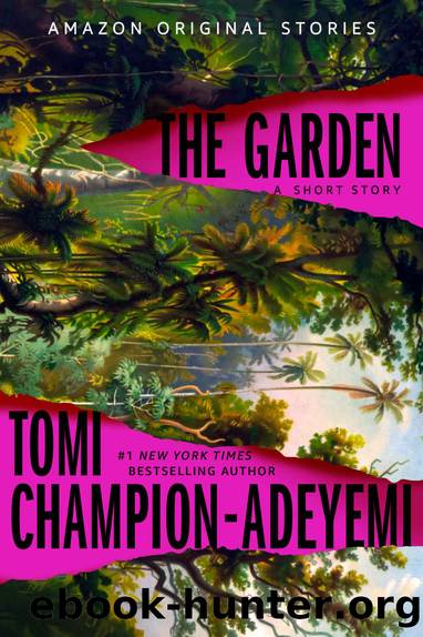 The Garden (Into Shadow collection) by Tomi Champion-Adeyemi