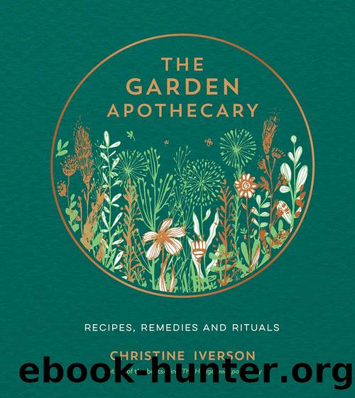 The Garden Apothecary by Christine Iverson
