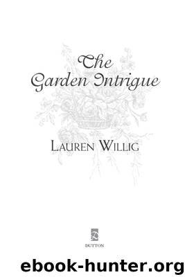 The Garden Intrigue by Lauren Willig