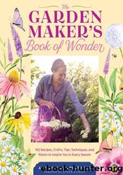 The Garden Maker's Book of Wonder by Allison Vallin Kostovick