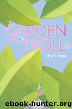 The Garden Troll by Hayes Vicki C