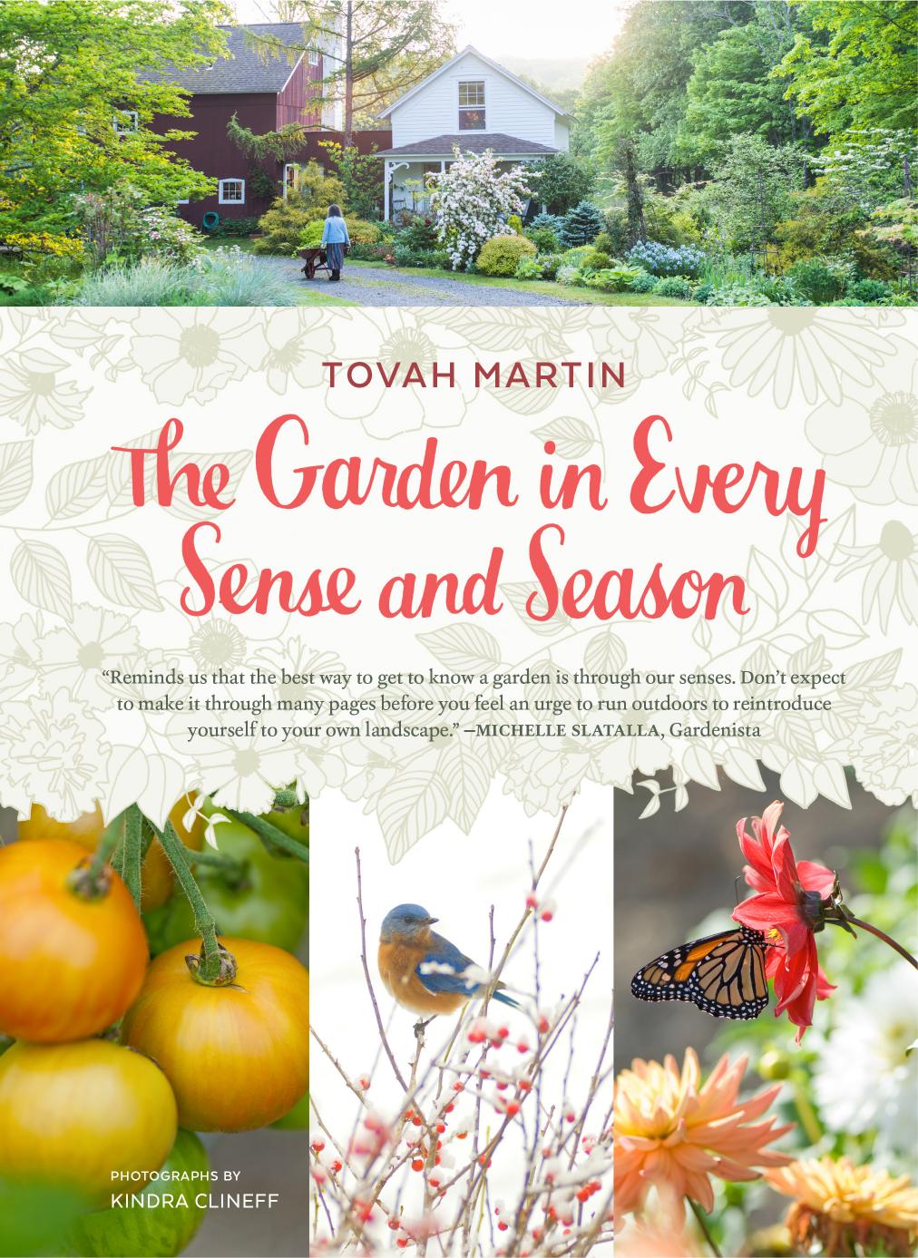 The Garden in Every Sense and Season: Gardening to Awaken Your Five Senses by Tovah Martin