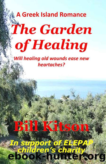 The Garden of Healing (A Greek Island Romance Book 6) by Bill Kitson