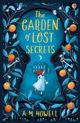 The Garden of Lost Secrets by A.M. Howell