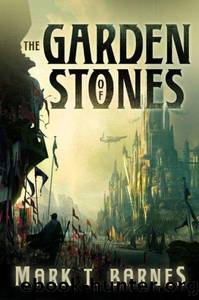 The Garden of Stones by Barnes Mark T