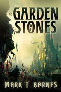 The Garden of Stones by Mark T. Barnes