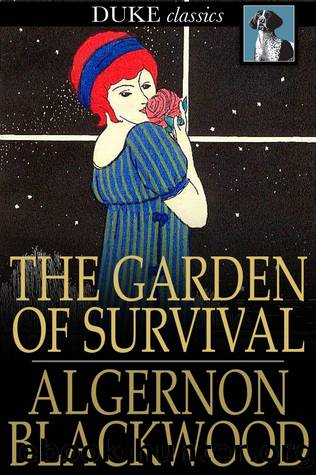 The Garden of Survival by Algernon Blackwood