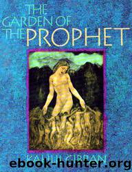 The Garden of the Prophet by Kahlil Gibran