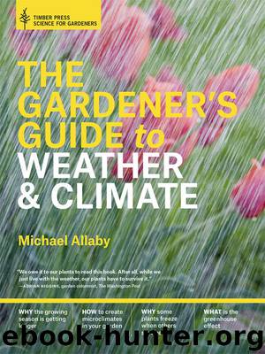 The Gardener’s Guide to Weather and Climate by Allaby Michael