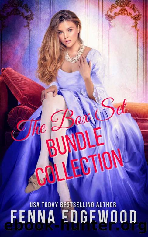 The Gardner Girls & Must Love Scandal Box Set Bundle: Nine Steamy Regency Romances in a Complete Two Series Collection by Fenna Edgewood