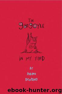 The Gargoyle in My Yard by Philippa Dowding