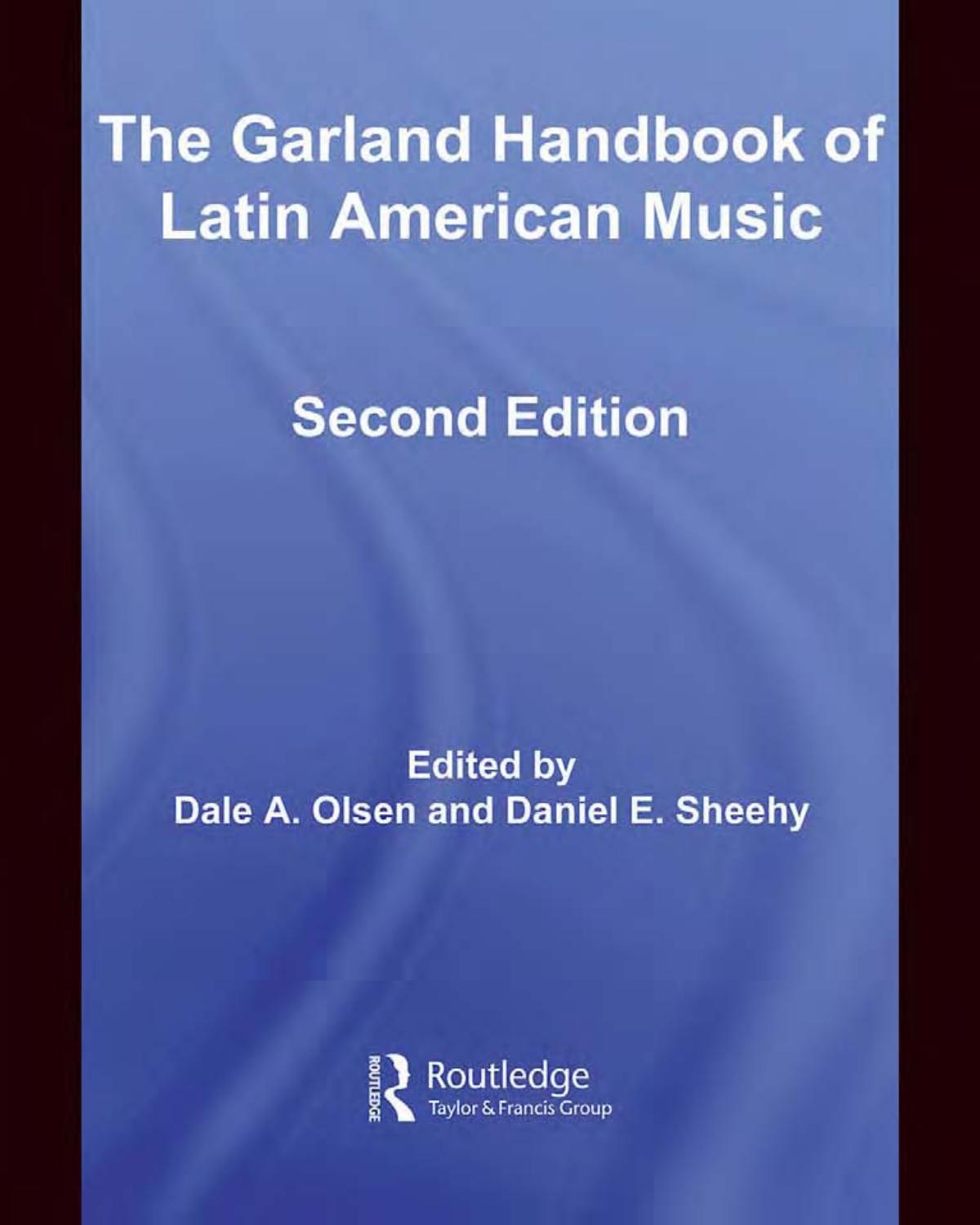 The Garland Handbook of Latin American Music, Second Edition by Dale A. Olsen and Daniel E. Sheehy (edt)