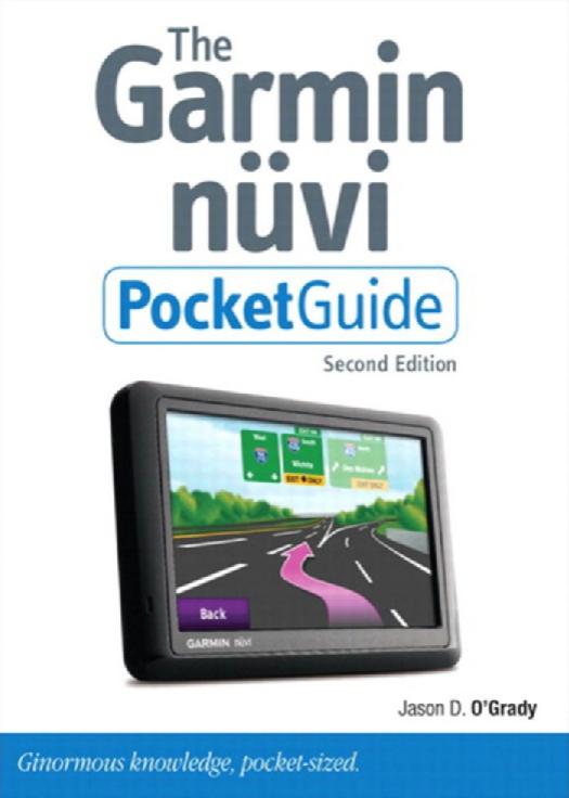 The Garmin nÃ¼vi pocket guide: Description based on print version record. - ''Ginormous knowledge, pocket-sized.'' by Garmin (Firm); O'Grady Jason D