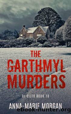 The Garthmyl Murders: DI Giles Book 18 (DI Giles Suspense Thriller Series) by Anna-marie Morgan