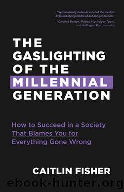 The Gaslighting of the Millennial Generation by Caitlin Fisher