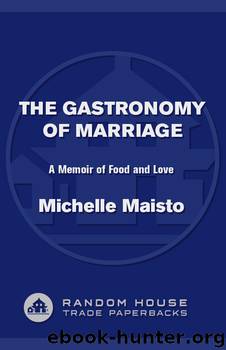 The Gastronomy of Marriage by Michelle Maisto