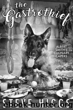 The Gastrothief: Albert Smith's Culinary Capers Recipe 14 by Steve Higgs