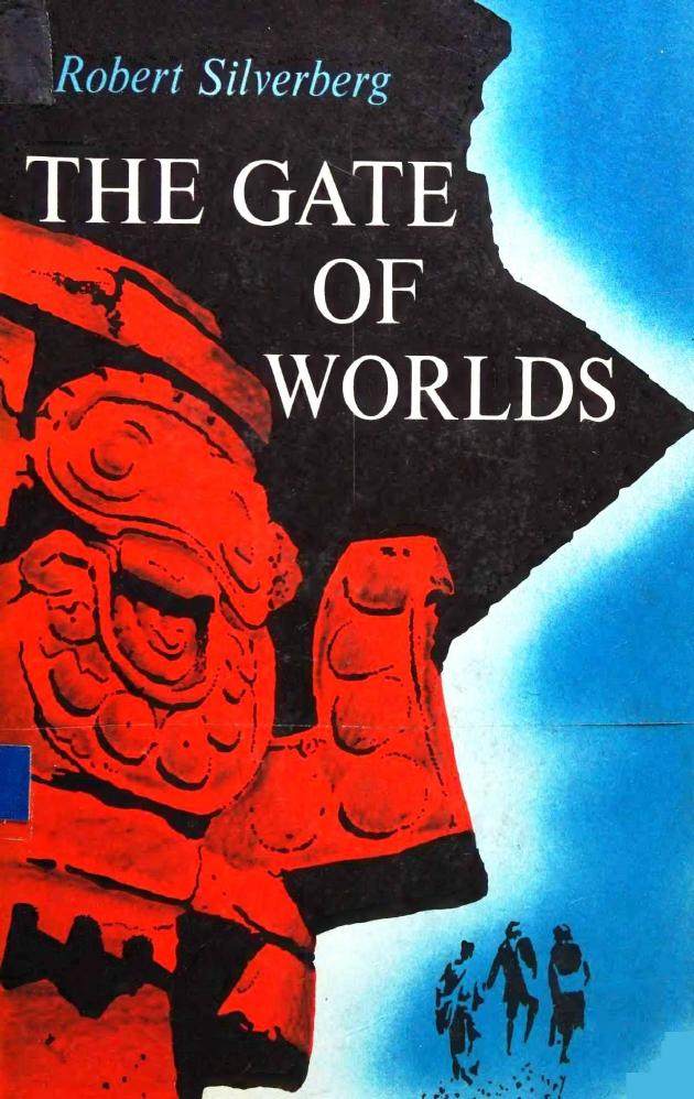 The Gate Of Worlds (1967) by Robert Silverberg