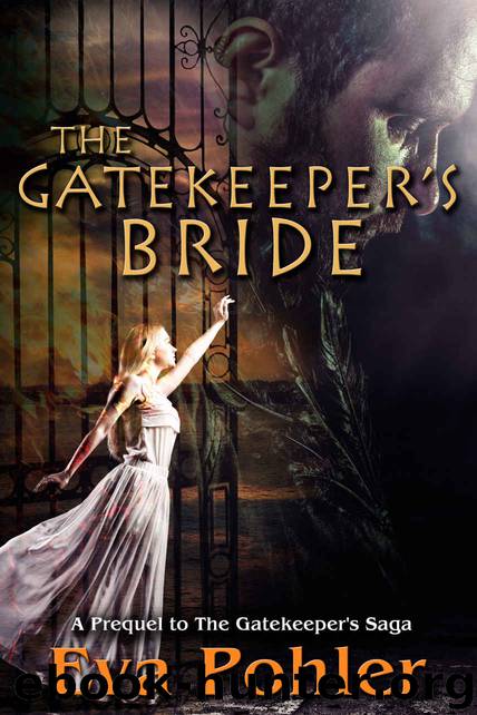 The Gatekeeper's Bride: A Prequel to The Gatekeeper's Saga by Eva Pohler