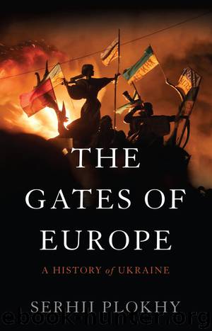 The Gates of Europe by Plokhy