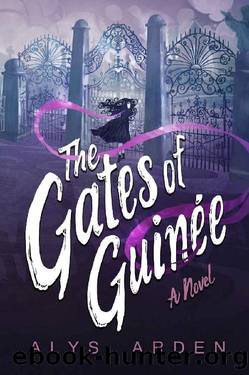 The Gates of GuinÃ©e: (The Casquette Girls series, book 4) by Alys Arden