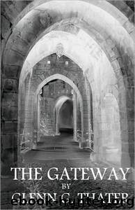 The Gateway by Glenn G. Thater