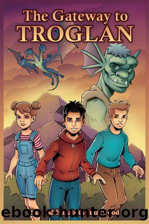 The Gateway to Troglan by Sas & Elizabeth Huntwood