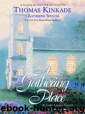 The Gathering Place by Thomas Kinkade & Katherine Spencer
