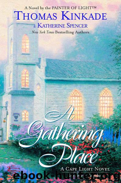 The Gathering Place by Thomas Kinkade Katherine Spencer