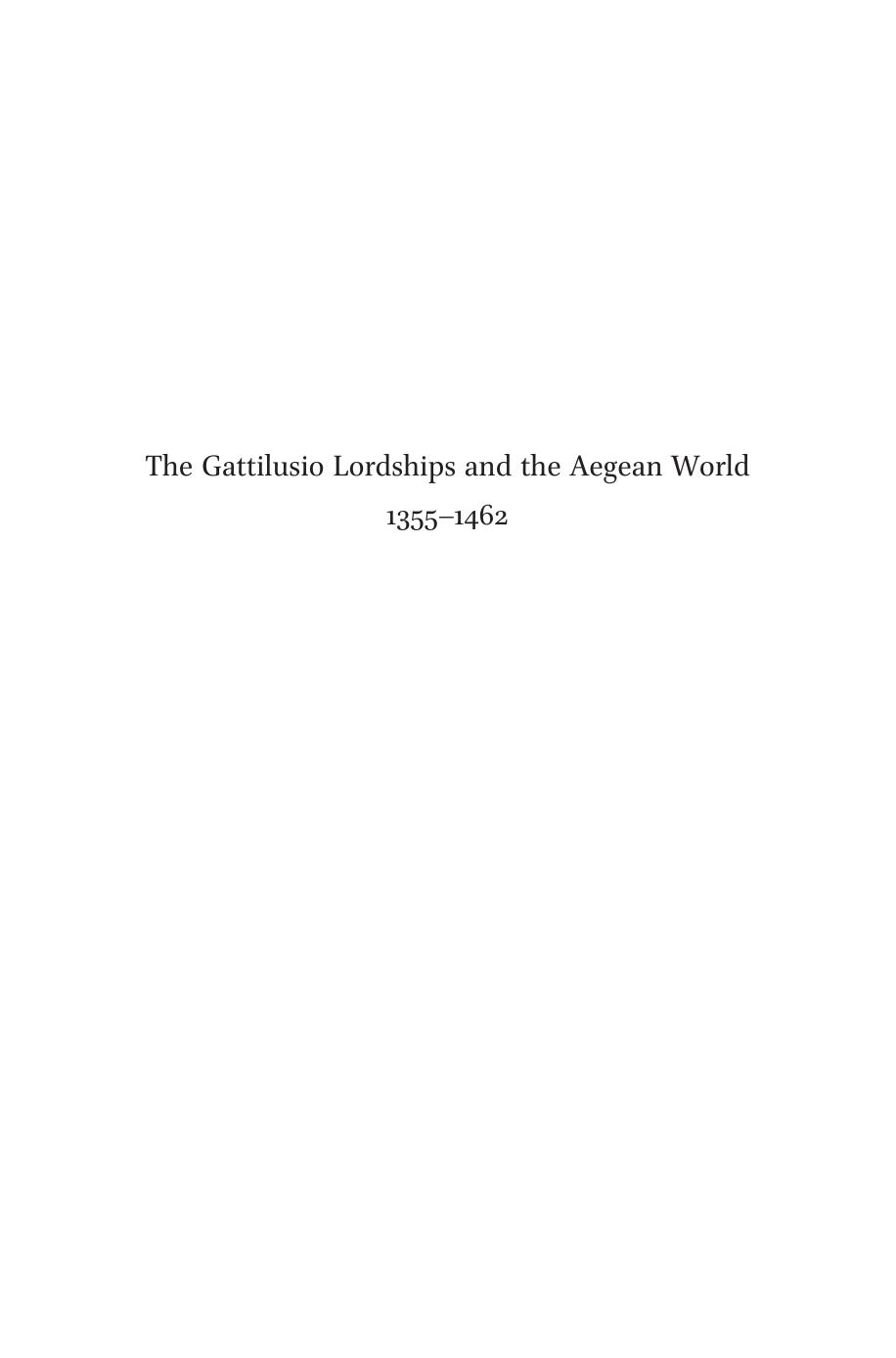 The Gattilusio Lordships and the Aegean World, 1355-1462 by Christopher Wright