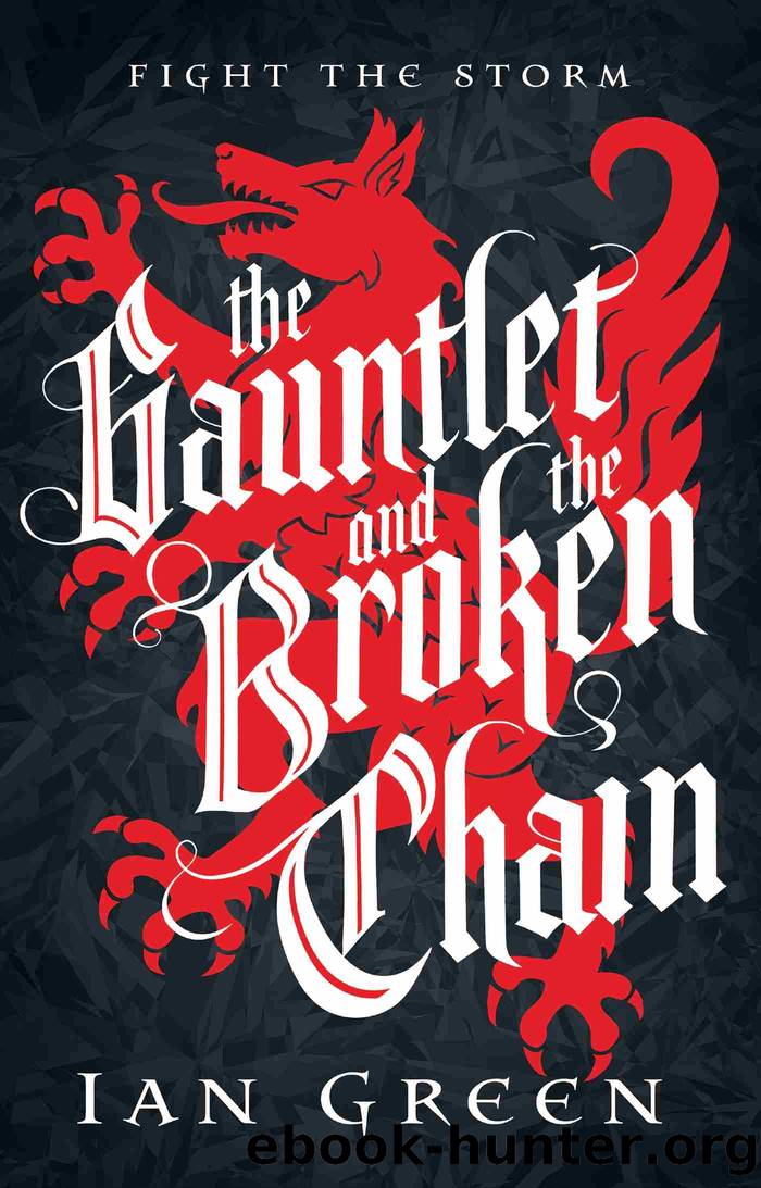 The Gauntlet and the Broken Chain by Ian Green
