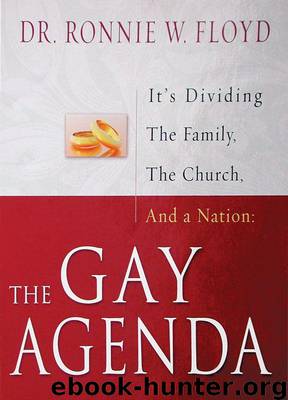 The Gay Agenda by Dr. Ronnie W. Floyd