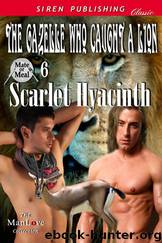 The Gazelle Who Caught a Lion [Mate or Meal 6] (Siren Publishing Classic ManLove) by Scarlet Hyacinth