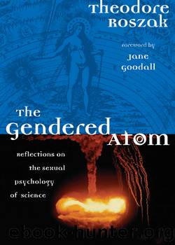 The Gendered Atom by Theodore Roszak
