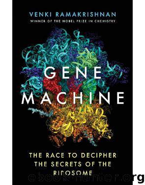 The Gene Machine by Venki Ramakrishnan