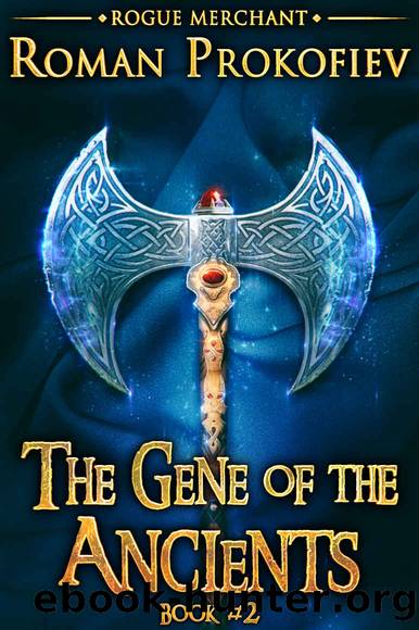 The Gene of the Ancients (Rogue Merchant Book #2): LitRPG Series by Roman Prokofiev