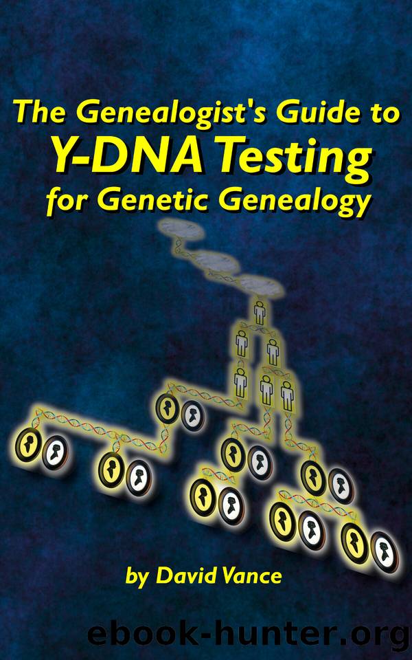 The Genealogist's Guide to Y-DNA Testing for Genetic Genealogy by Vance David