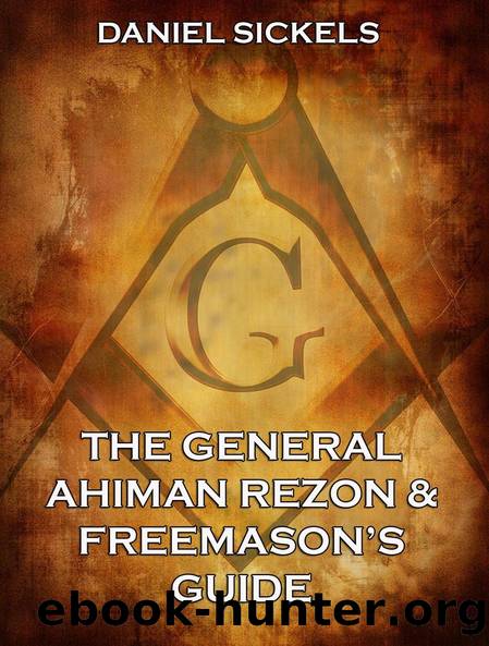 The General Ahiman Rezon Freemason's Guide by Daniel Sickels